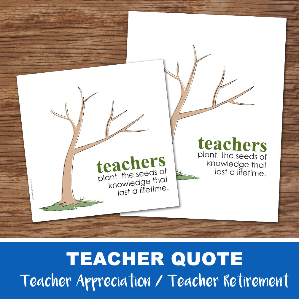 teachers plant seeds of knowledge that last a lifetime TEACHER APPRECIATION Quote - RETIREMENT KEEPSAKE